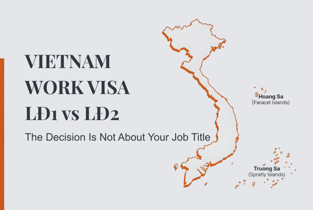 Vietnam Work Visa LĐ1 vs LĐ2: The Decision Is Not About Your Job Title